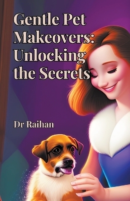 Gentle Pet Makeovers - Dr Raihan