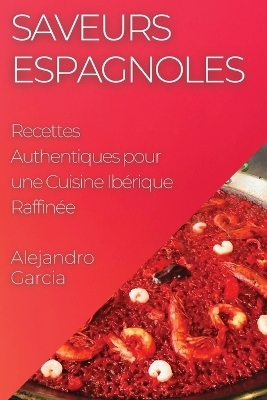 Saveurs Espagnoles - Alejandro Garcia