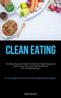 Clean Eating - Amado Richards