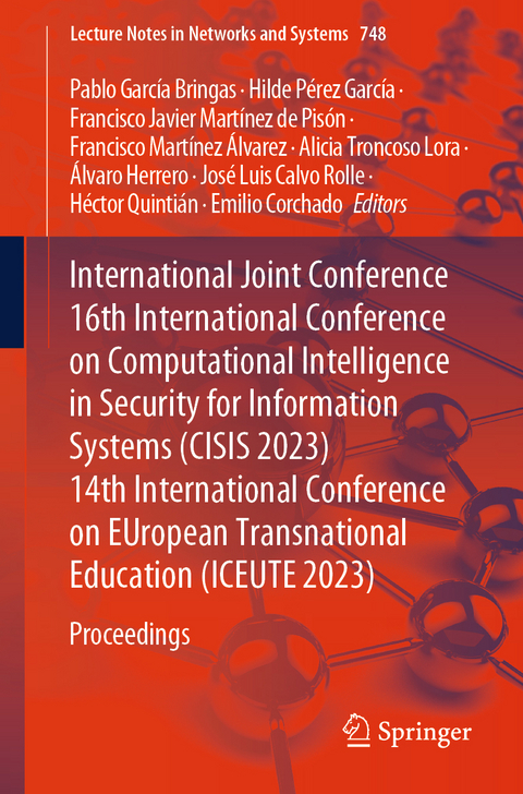 International Joint Conference 16th International Conference on Computational Intelligence in Security for Information Systems (CISIS 2023) 14th International Conference on EUropean Transnational Education (ICEUTE 2023) - 