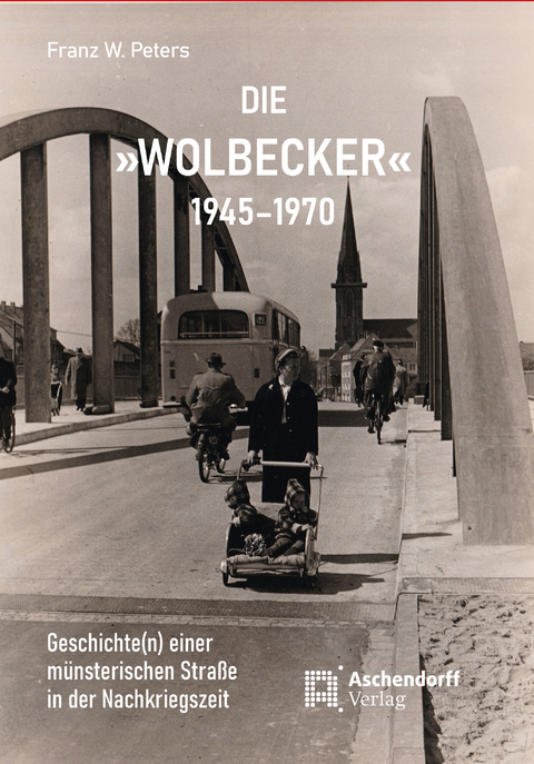 Die "Wolbecker" 1945–1970 - Franz W. Peters