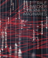 Cybernetic Imaginaries - Ralf Baecker