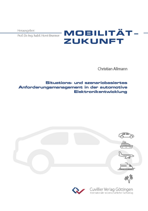 Situations- und szenariobasiertes Anforderungsmanagement in der automotive Elektronikentwicklung - Christian Allmann