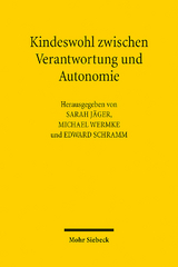 Kindeswohl zwischen Verantwortung und Autonomie - 