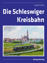 Die Schleswiger Kreisbahn - Ludger Kenning
