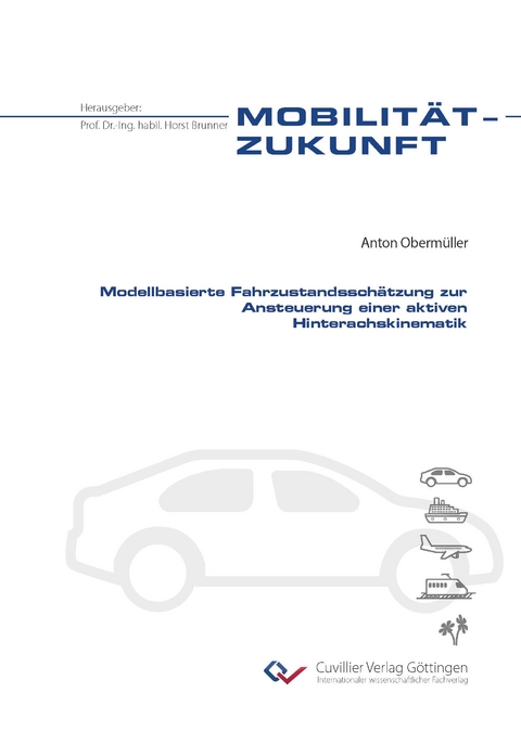 Modellbasierte Fahrzustandsschätzung zur Ansteuerung einer aktiven Hinterachskinematik - Anton Obermüller