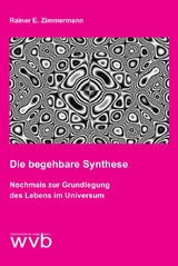Die begehbare Synthese - Rainer E. Zimmermann
