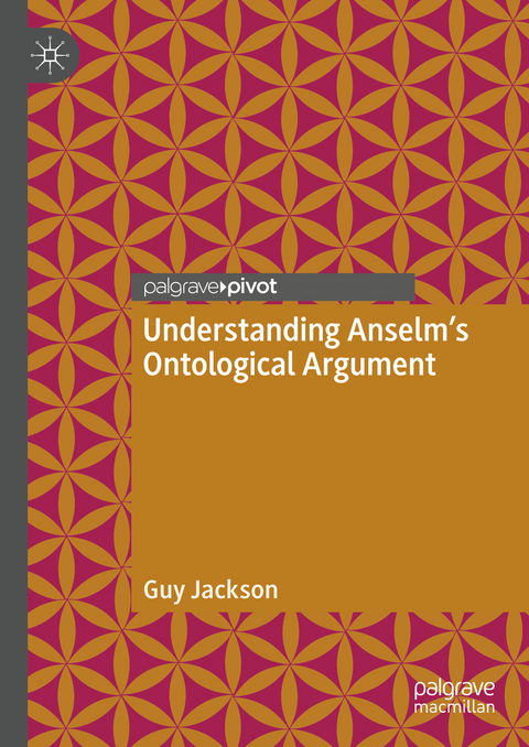 Understanding Anselm's Ontological Argument - Guy Jackson