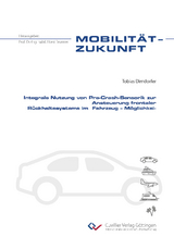 Integrale Nutzung von Pre-Crash-Sensorik zur Ansteuerung frontaler Rückhaltesysteme im Fahrzeug – Möglichkeiten und Grenzen - Tobias Dirndorfer