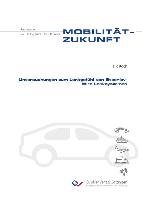 Untersuchungen zum Lenkgefühl von Steer-by-Wire Lenksystemen - Tilo Koch