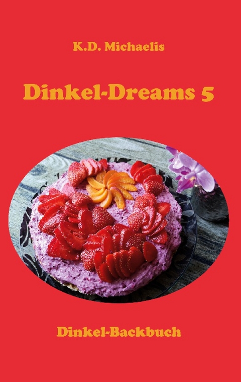 Dinkel-Dreams 5 - K.D. Michaelis