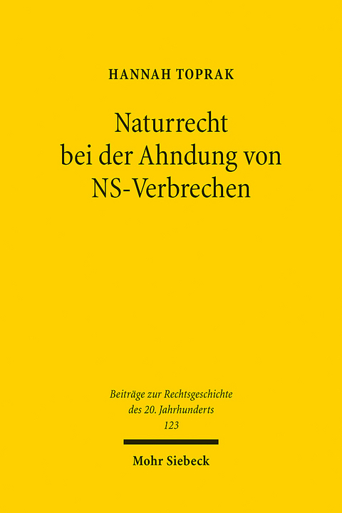 Naturrecht bei der Ahndung von NS-Verbrechen - Hannah Toprak