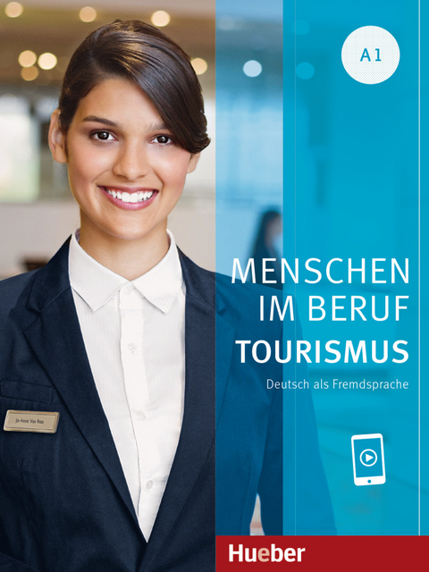 Menschen im Beruf – Tourismus A1 - Anja Schümann, Cordula Schurig, Frauke van der Werff, Brigitte Schaefer