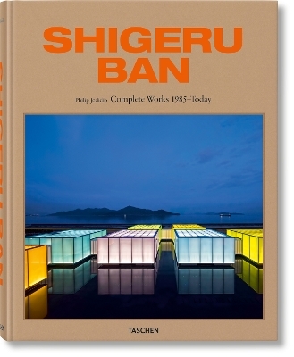 Shigeru Ban. Complete Works 1985–Today - Philip Jodidio