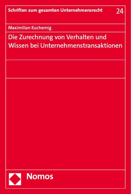 Die Zurechnung von Verhalten und Wissen bei Unternehmenstransaktionen - Maximilian Kuchernig