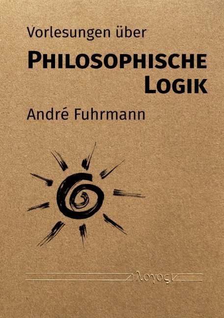 Vorlesungen über Philosophische Logik - André Fuhrmann
