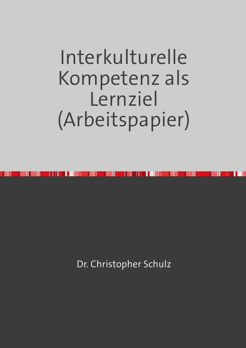 Interkulturelle Kompetenz als Lernziel - Christopher Schulz