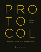 Protocol: Standardisation in Fixed Prosthodontics - Marko Jakovac