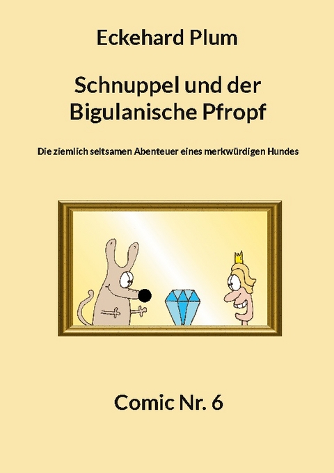 Schnuppel und der Bigulanische Pfropf - Eckehard Plum