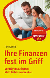 Ihre Finanzen fest im Griff - Walz, Hartmut
