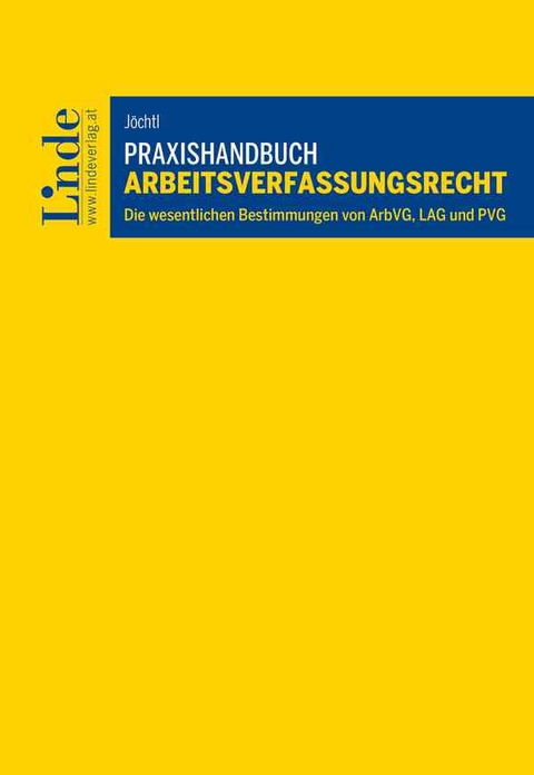 Praxishandbuch Arbeitsverfassungsrecht - Stefan Jöchtl