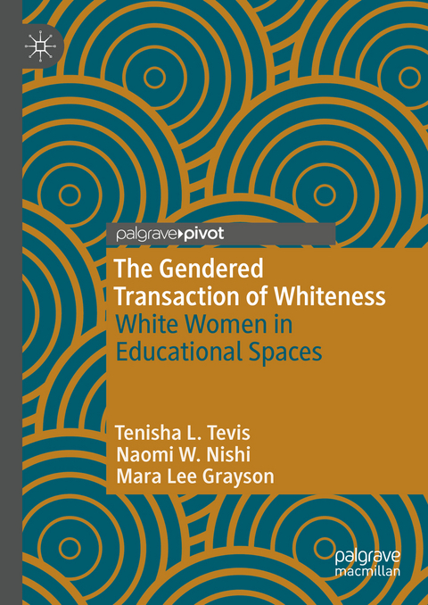 The Gendered Transaction of Whiteness - Tenisha L. Tevis, Naomi W. Nishi, Mara Lee Grayson