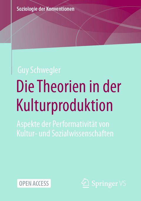 Die Theorien in der Kulturproduktion - Guy Schwegler