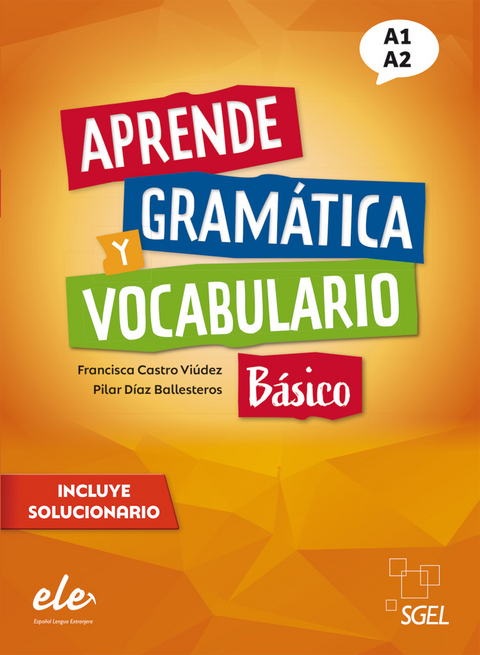 Aprende gramática y vocabulario Básico – Nueva edición - Francisca Castro Viúdez, Pilar Díaz Ballesteros