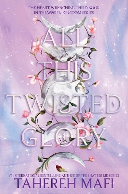 All This Twisted Glory Intl/E - Tahereh Mafi