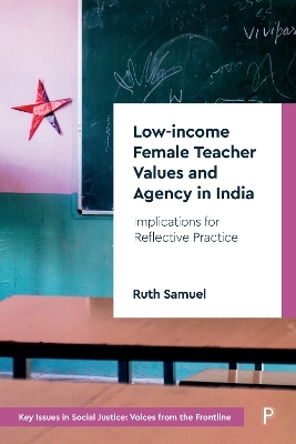 Low-income Female Teacher Values and Agency in India - Ruth Samuel