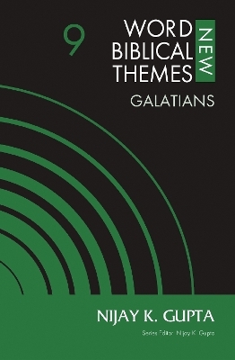 Galatians, Volume 9 - Nijay K. Gupta
