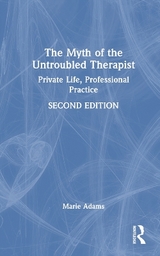 The Myth of the Untroubled Therapist - Adams, Marie