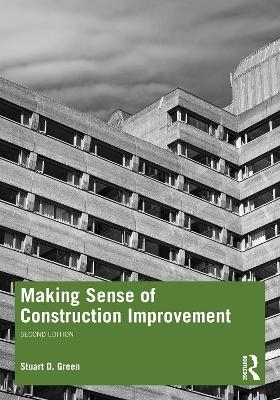 Making Sense of Construction Improvement - Stuart Green
