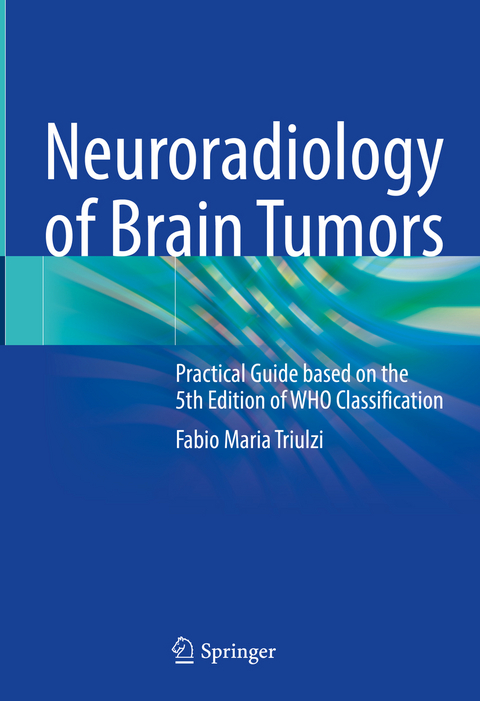 Neuroradiology of Brain Tumors - Fabio Maria Triulzi