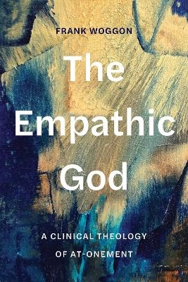 The Empathic God - Frank Woggon