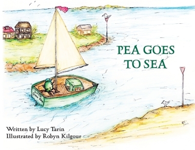 Pea Goes to Sea - Lucy Tarin