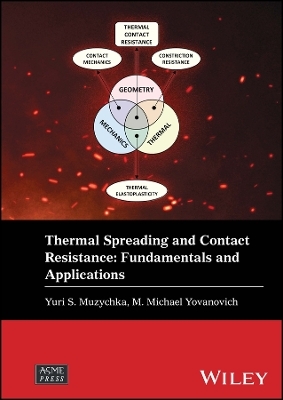 Thermal Spreading and Contact Resistance - Yuri S. Muzychka, M. Michael Yovanovich