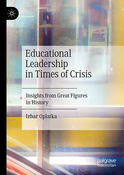 Educational Leadership in Times of Crisis - Izhar Oplatka