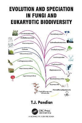 Evolution and Speciation in Fungi and Eukaryotic Biodiversity - T. J. Pandian