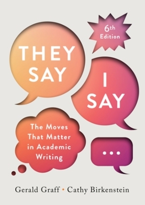 "They Say / I Say" - Gerald Graff; Cathy Birkenstein