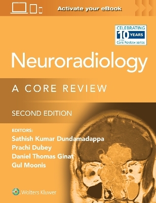 Neuroradiology - Prachi Dubey, Sathish Kumar Dundamadappa, Daniel Ginat, Rafeeque Bhadelia, Gul Moonis