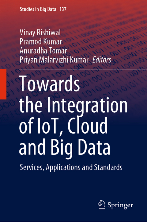 Towards the Integration of IoT, Cloud and Big Data - 