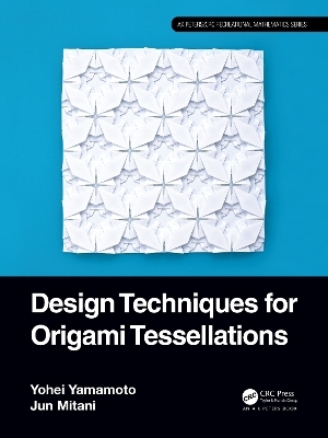 Design Techniques for Origami Tessellations - Yohei Yamamoto, Jun Mitani