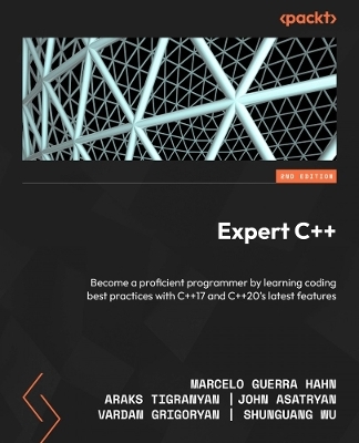 Expert C++ - Marcelo Guerra Hahn, Araks Tigranyan, John Asatryan, Vardan Grigoryan, Shunguang Wu