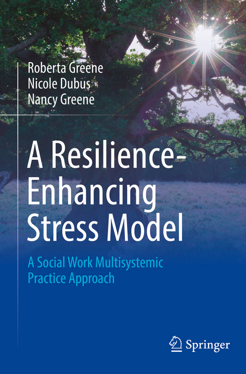 A Resilience-Enhancing Stress Model - Roberta Greene, Nicole Dubus, Nancy Greene