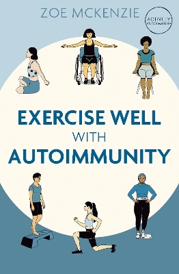 Exercise Well With Autoimmunity - Zoe McKenzie