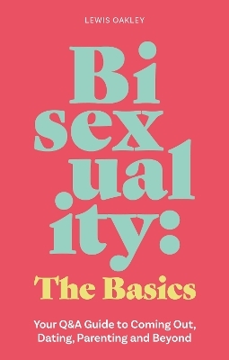 Bisexuality: The Basics - Lewis Oakley