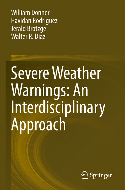 Severe Weather Warnings: An Interdisciplinary Approach - William Donner, Havidan Rodriguez, Jerald Brotzge, Walter R. Diaz