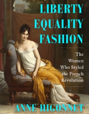 Liberty Equality Fashion - Anne Higonnet