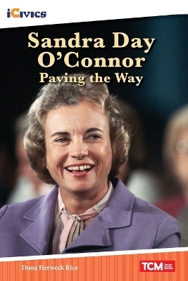 Sandra Day O'Connor: Paving the Way - Dona Herweck Rice